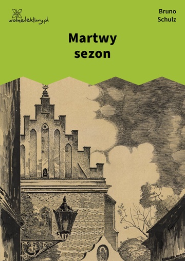 Bruno Schulz, Sanatorium Pod Klepsydrą (zbiór), Martwy sezon