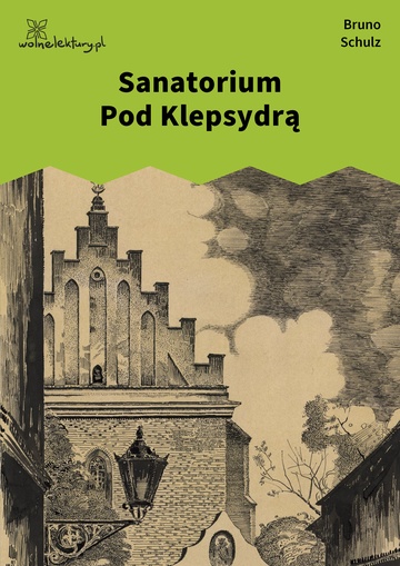 Bruno Schulz, Sanatorium Pod Klepsydrą (zbiór), Sanatorium Pod Klepsydrą