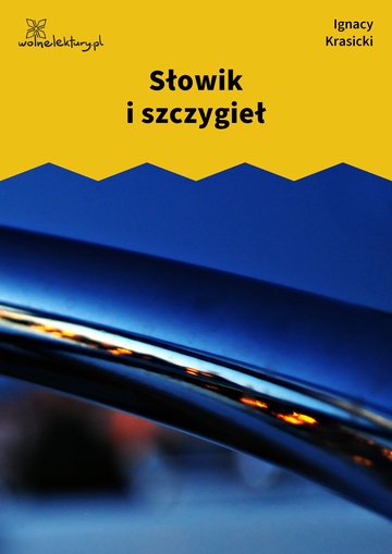 Ignacy Krasicki, Bajki i przypowieści, Słowik i szczygieł