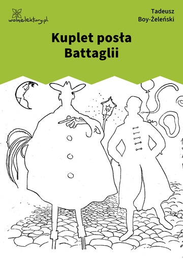 Tadeusz Boy-Żeleński, Słówka (zbiór), Piosenki ,,Zielonego Balonika", Kuplet posła Battaglii