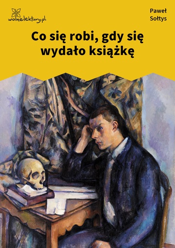 Paweł Sołtys, Co się robi, gdy się wydało książkę