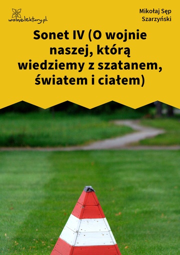 Sonet IV (O wojnie naszej, którą wiedziemy z szatanem, światem i ciałem)