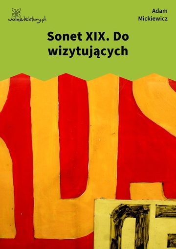 Sonet XIX. Do wizytujących