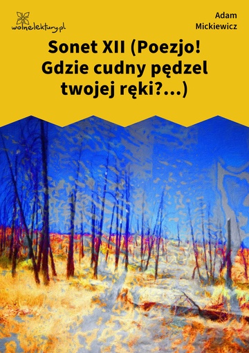 Adam Mickiewicz, Sonety odeskie, Sonet XII (Poezjo! Gdzie cudny pędzel twojej ręki?...)