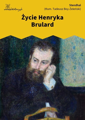 Marie Beyle (Stendhal), Życie Henryka Brulard