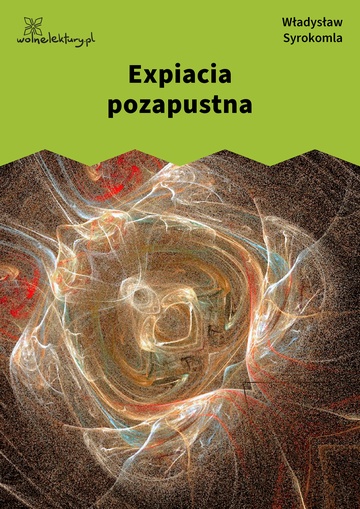 Władysław Syrokomla, Wybryki dobrego humoru, Expiacia pozapustna