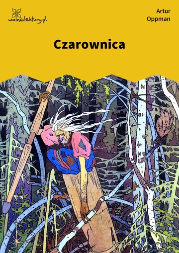 Artur Oppman, Szopka. Wiersze Or-Ota, Czarownica