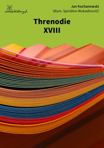 Jan Kochanowski, Threnodien, Threnodie XVIII