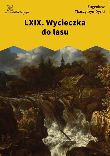 Eugeniusz Tkaczyszyn-Dycki, Kamień pełen pokarmu, Liber mortuorum, LXIX. Wycieczka do lasu