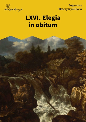 Eugeniusz Tkaczyszyn-Dycki, Kamień pełen pokarmu, Młodzieniec o wzorowych obyczajach, LXVI. Elegia in obitum