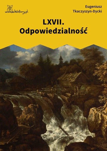 Eugeniusz Tkaczyszyn-Dycki, Kamień pełen pokarmu, Liber mortuorum, LXVII. Odpowiedzialność