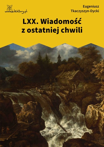 Eugeniusz Tkaczyszyn-Dycki, Kamień pełen pokarmu, Liber mortuorum, LXX. Wiadomość z ostatniej chwili