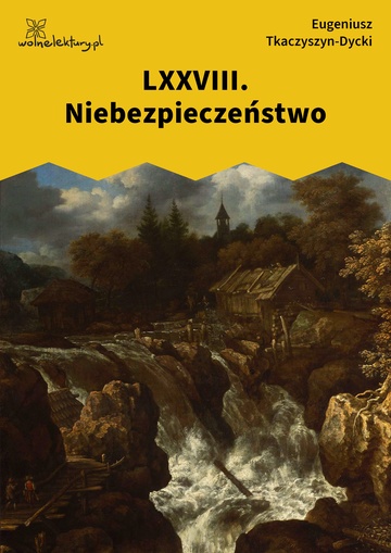 Eugeniusz Tkaczyszyn-Dycki, Kamień pełen pokarmu, Liber mortuorum, LXXVIII. Niebezpieczeństwo