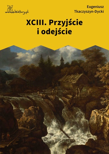 Eugeniusz Tkaczyszyn-Dycki, Kamień pełen pokarmu, Kamień pełen pokarmu, XCIII. Przyjście i odejście