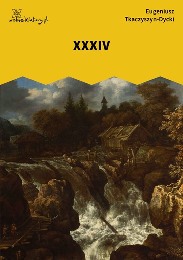 Eugeniusz Tkaczyszyn-Dycki, Kamień pełen pokarmu, Nenia i inne wiersze, XXXIV