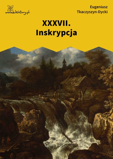 Eugeniusz Tkaczyszyn-Dycki, Kamień pełen pokarmu, Nenia i inne wiersze, XXXVII. Inskrypcja