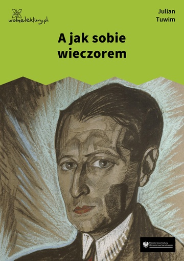 Julian Tuwim, Czyhanie na Boga, A jak sobie wieczorem