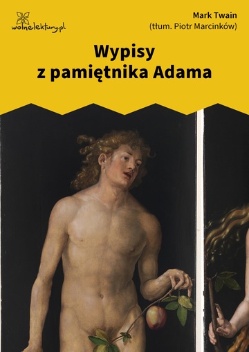 Mark Twain, Pamiętniki Adama i Ewy, Wypisy z pamiętnika Adama