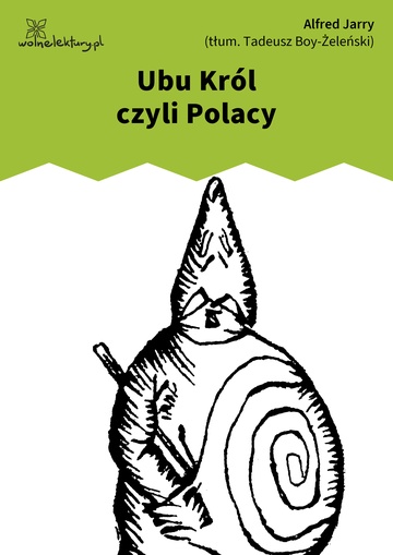 Alfred Jarry, Ubu Król czyli Polacy