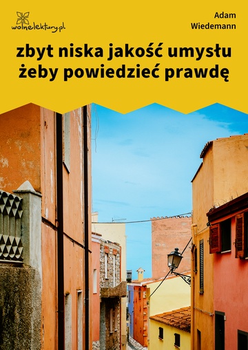 Adam Wiedemann, Samczyk, Część II, zbyt niska jakość umysłu żeby powiedzieć prawdę