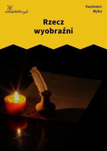 Kazimierz Wyka, Rzecz wyobraźni