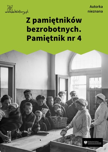 Autorka nieznana , Z pamiętników bezrobotnych. Pamiętnik nr 4