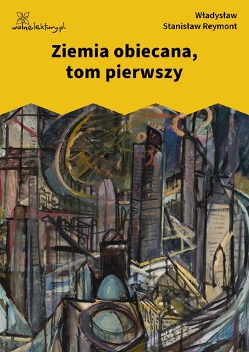 Ziemia obiecana, tom pierwszy