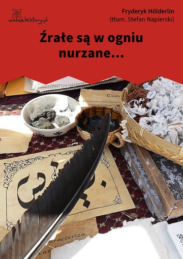 Źrałe są w ogniu nurzane...