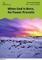 Franciszek Karpiński – When God Is Born, No Power Prevails