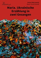 Antoni Malczewski – Maria. Ukrainische Erzählung in zwei Gesangen