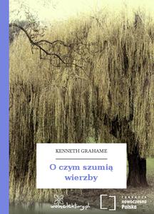 O czym szumią wierzby