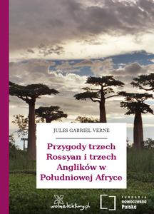 Przygody trzech Rossyan i trzech Anglików w Południowej Afryce